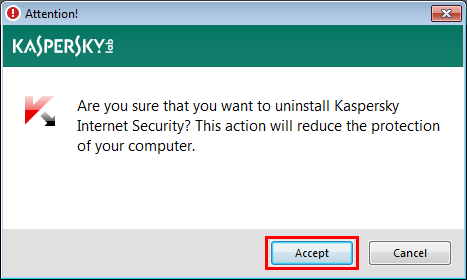 In the Attention dialog, click the Accept button to continue uninstalling Kaspersky Internet Security 2015